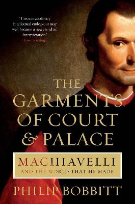 The Garments of Court and Palace - Philip Bobbitt