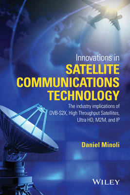 Innovations in Satellite Communications and Satellite Technology - Daniel Minoli