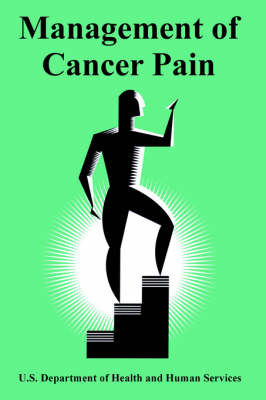 Management of Cancer Pain -  U S Dept of Health &  Human Services