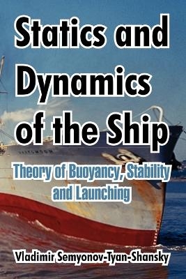 Statics and Dynamics of the Ship - Vladimir Semyonov-Tyan-Shansky