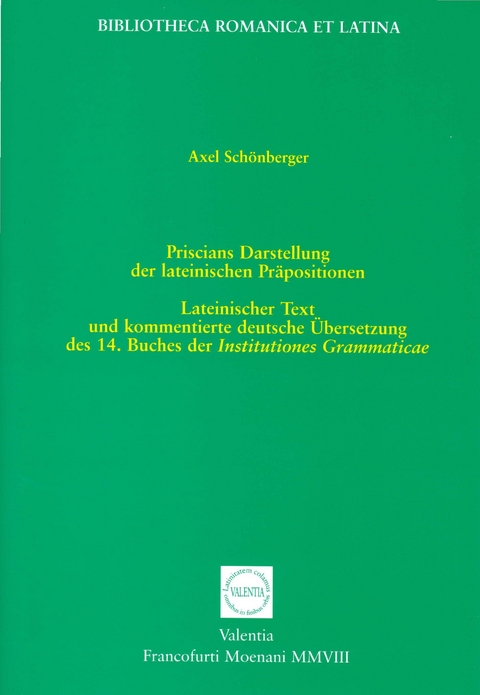 Priscians Darstellung der lateinischen Präpositionen - Axel Schönberger