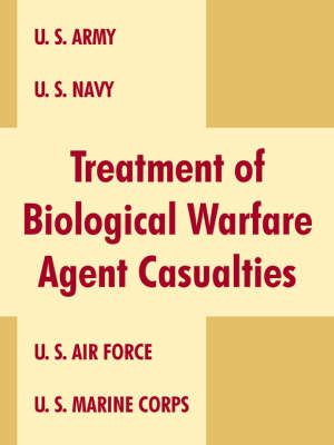 Treatment of Biological Warfare Agent Casualties -  U S Department of Defense