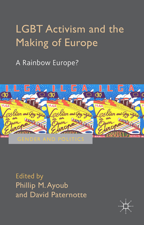 LGBT Activism and the Making of Europe - Phillip Ayoub, David Paternotte