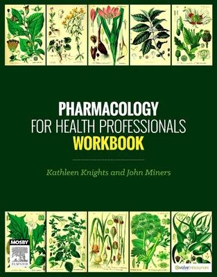 Pharmacology for Health Professionals Workbook - Kathleen Knights, John O. Miners