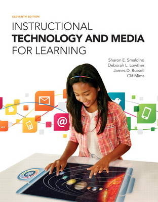 Instructional Technology and Media for Learning, Enhanced Pearson eText -- Access Card - Sharon E. Smaldino, Deborah L. Lowther, Clif Mims, James D. Russell