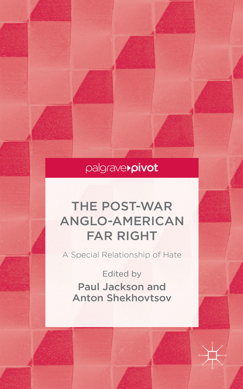 The Post-War Anglo-American Far Right - 