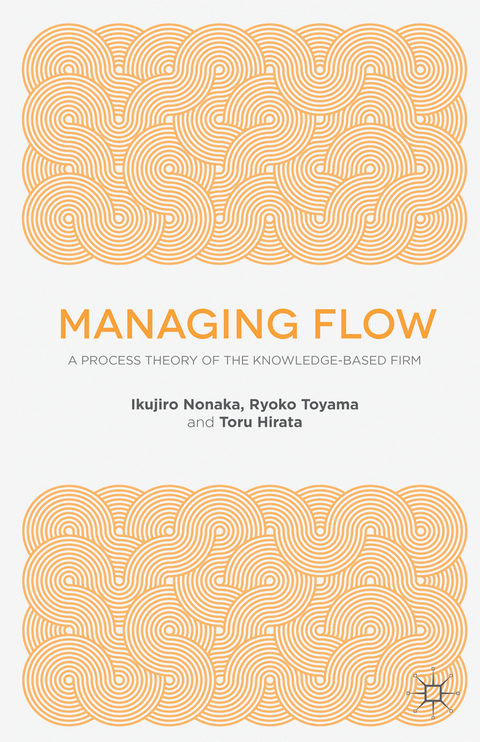 Managing Flow - I. Nonaka, R. Toyama, T. Hirata