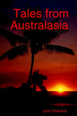 Tales from Australasia - John Chalmers