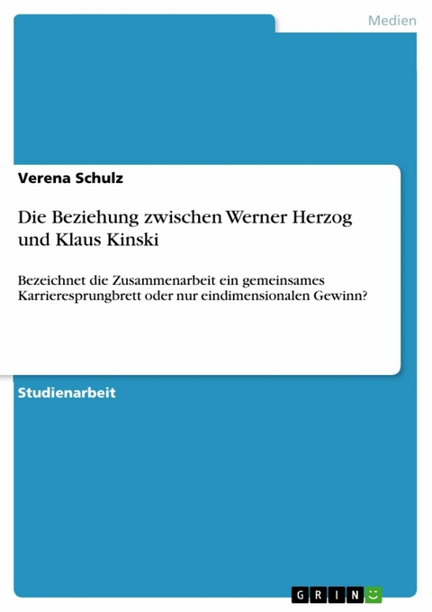 Die Beziehung zwischen Werner Herzog und Klaus Kinski - Verena Schulz