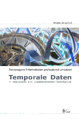 Temporale Daten in Relationalen Und Objektrelationalen Datenbanken - Rinaldo Wurglitsch