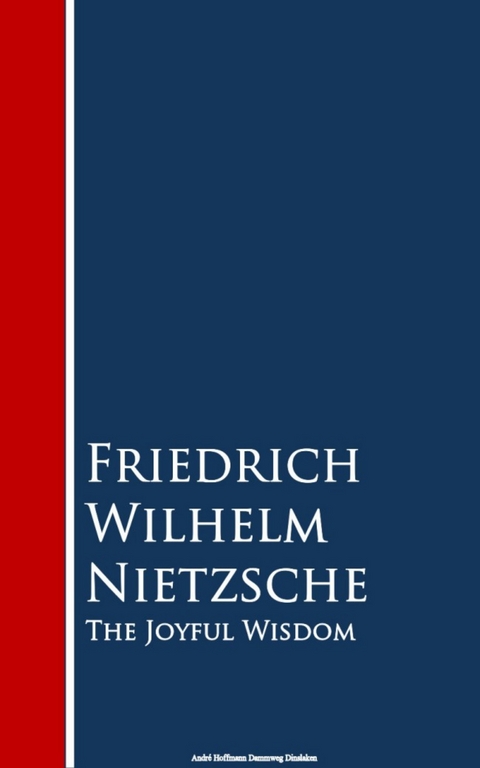 The Joyful Wisdom -  Friedrich Wilhelm Nietzsche