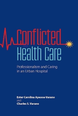 Conflicted Health Care - Ester Carolina Apesoa-Varano, Charles S. Varano