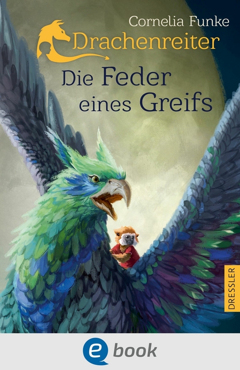 Drachenreiter 2. Die Feder eines Greifs - Cornelia Funke