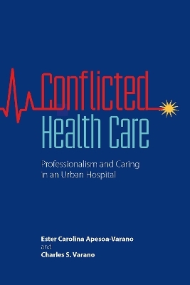 Conflicted Health Care - Ester Carolina Apesoa-Varano, Charles S. Varano