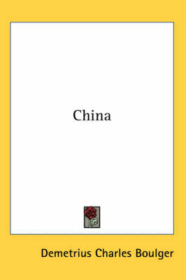 China - Demetrius Charles Boulger