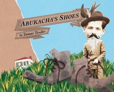 Abukacha's Shoes - Tamar Tessler