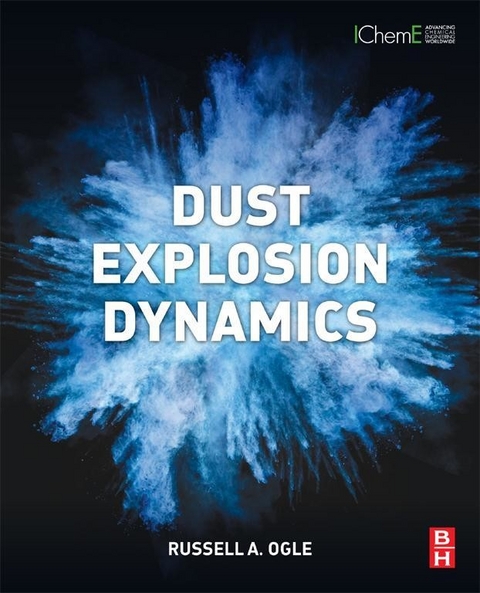 Dust Explosion Dynamics -  Russell A. Ogle