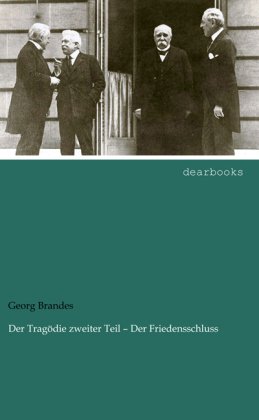 Der TragÃ¶die zweiter Teil Â¿ Der Friedensschluss - Georg Brandes