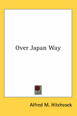 Over Japan Way - Alfred M. Hitchcock