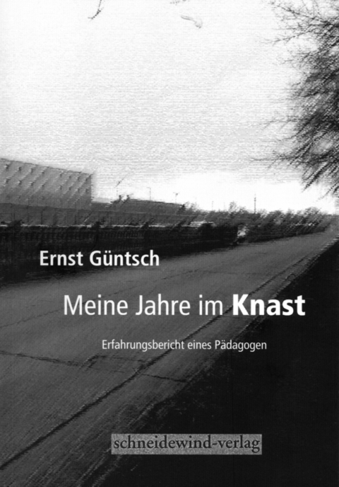 "Meine Jahre im Knast" - Ernst Güntsch