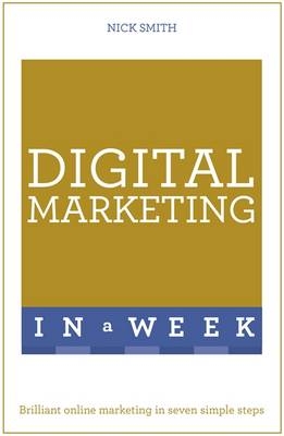 Digital Marketing In A Week -  Nick Smith