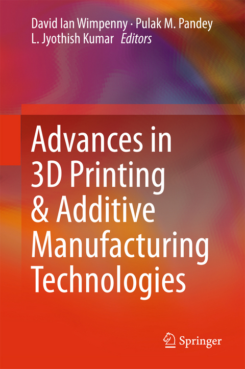 Advances in 3D Printing & Additive Manufacturing Technologies - 