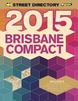 Brisbane Compact Street Directory 2015 15th ed -  UBD Gregory's