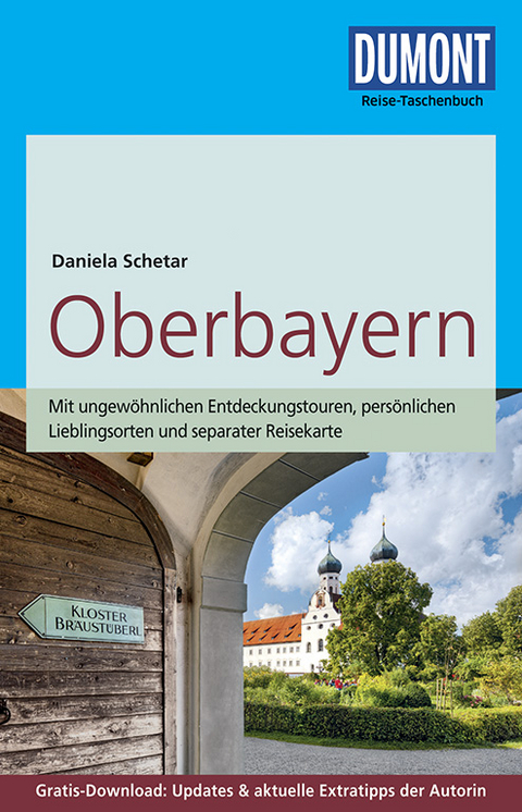 DuMont Reise-Taschenbuch Reiseführer Oberbayern - Daniela Schetar