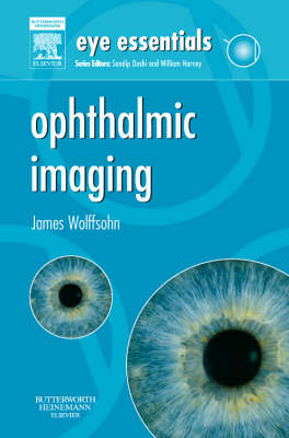 Eye Essentials: Ophthalmic Imaging E-Book -  James Stuart William Wolffsohn