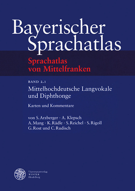 Sprachatlas von Mittelfranken (SMF) / Mittelhochdeutsche Langvokale und Diphtonge - Steffen Arzberger, Alfred Klepsch, Alexander Mang, Karin Rädle, Sibylle Reichel, Stefanie Rigoll, Gerhard Rost, Claudia Rudisch