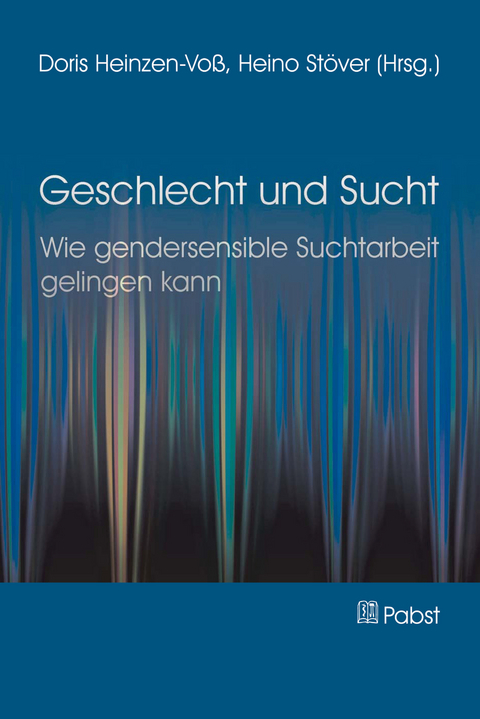 Geschlecht und Sucht -  Stöver,  Heino