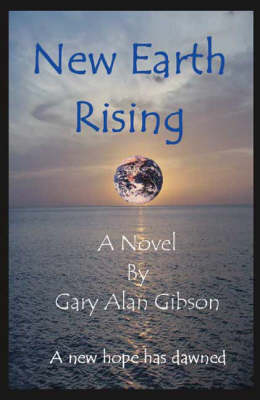 New Earth Rising - Gary Alan Gibson