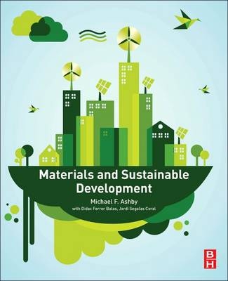 Materials and Sustainable Development - Michael F. Ashby