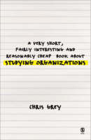 A Very Short, Fairly Interesting and Reasonably Cheap Book about Studying Organizations - Christopher John John Grey