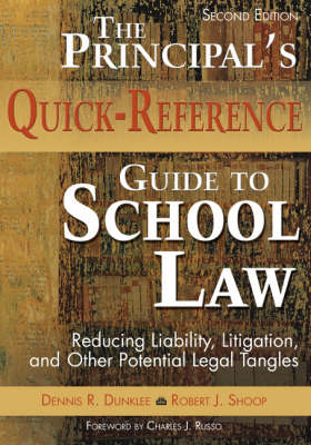 The Principal′s Quick-Reference Guide to School Law - Dennis R. Dunklee, Robert J. Shoop