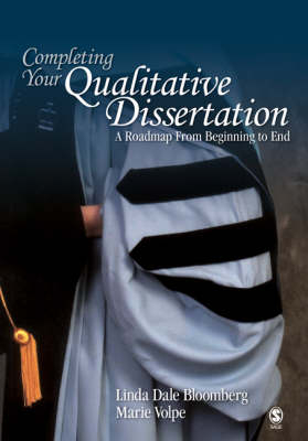 Completing Your Qualitative Dissertation - Linda D. Bloomberg, Marie F. Volpe