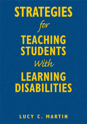 Strategies for Teaching Students With Learning Disabilities - Lucy C. Martin