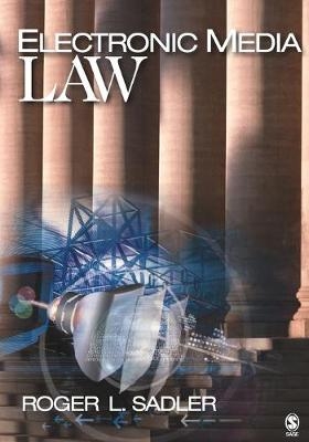 Electronic Media Law - Roger L. Sadler