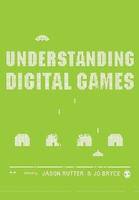 Understanding Digital Games - 