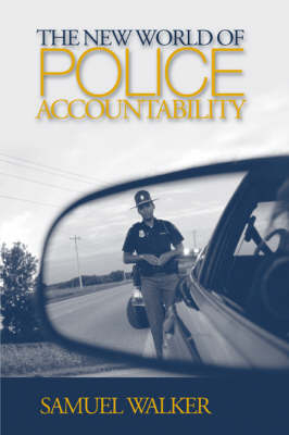 The New World of Police Accountability - Samuel E. Walker