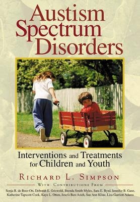 Autism Spectrum Disorders - Richard L. Simpson, Sonja R. de Boer, Deborah Griswold, Brenda Smith Myles, Sara E. Byrd