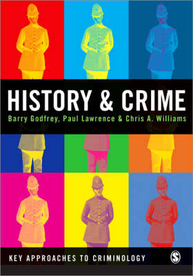 History and Crime - Barry Godfrey, Paul M. Lawrence, Chris A Williams