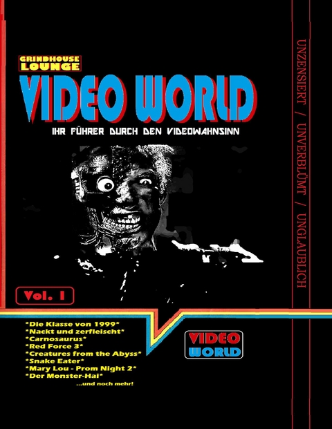 Grindhouse Lounge: Video World Vol.1 - Ihr Filmführer durch den Videowahnsinn mit Retroreviews zu Nackt und Zerfleischt, C2 - Killerinsect, Die Klasse von 1999, Kinder des Zorns 2, Creatures from the Abyss, Carnosaurus, Sneak Eater und mehr! -  Andreas Port