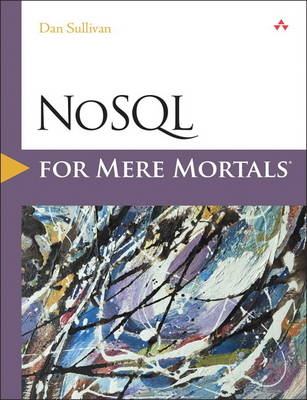 NoSQL for Mere Mortals - Dan Sullivan