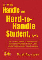 How to Handle the Hard-to-Handle Student, K-5 - Maryln S. Appelbaum