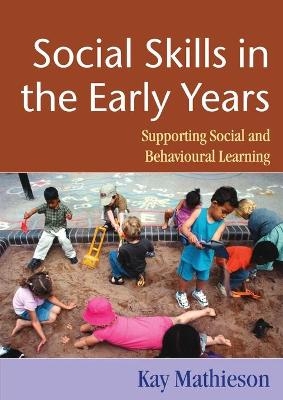 Social Skills in the Early Years - Kay Mathieson