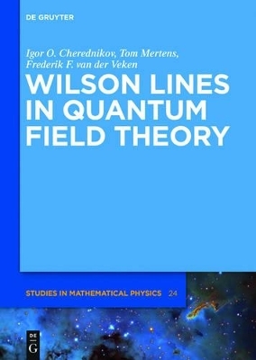 Wilson Lines in Quantum Field Theory - Igor Olegovich Cherednikov, Tom Mertens, Frederik F. Van der Veken