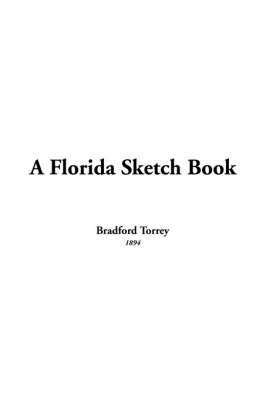 A Florida Sketch Book - Bradford Torrey