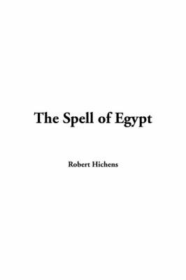 The Spell of Egypt - Robert Hichens