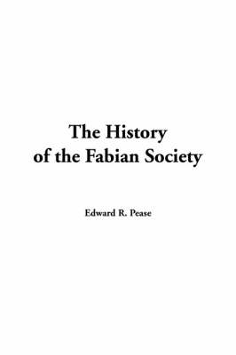 The History of the Fabian Society - Edward R Pease